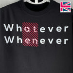 Load image into Gallery viewer, Whatever, Whenever Black T-shirt

